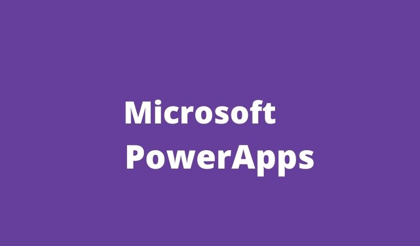 Everything You Need To Know About Microsoft PowerApps