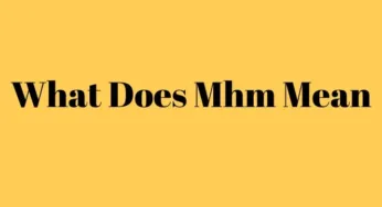 What Does Mhm Mean: Complete Guide